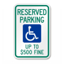ADA Handicapped Sign: Reserved Parking Up to $500 Fine