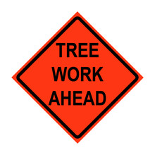 Tree Work Ahead Roll-Up Traffic Sign
