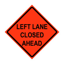 Left Lane Closed Ahead Roll-Up Traffic Sign