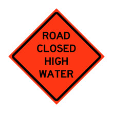 Road Closed High Water Roll-Up Traffic Sign
