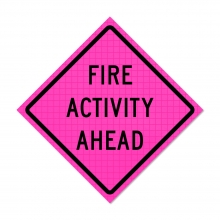 48" x 48" Pink Roll Up Traffic Sign - Fire Activity Ahead
